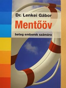 Dr. Lenkei Gábor - Mentőöv beteg emberek számára [antikvár]
