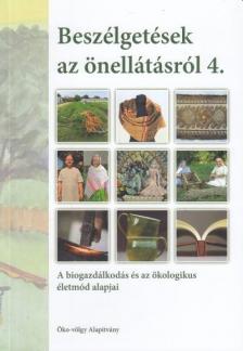Németh Péter[szerk.] - Beszélgetések az önellátásról 4.