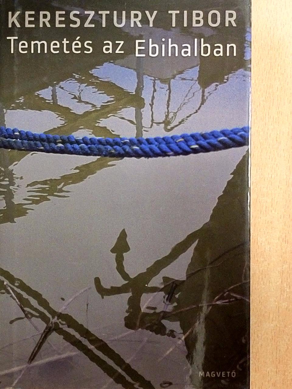 Keresztury Tibor - Temetés az Ebihalban [antikvár]