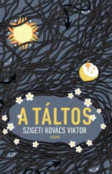 Szigeti Kovács Viktor - A táltos [antikvár]