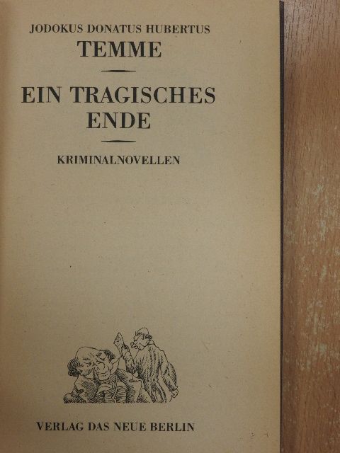 Jodokus Donatus Hubertus Temme - Ein Tragisches Ende [antikvár]