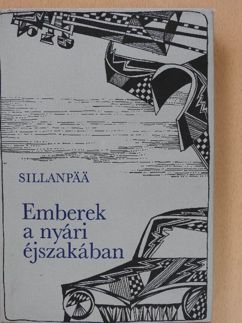 Frans Eemil Sillanpää - Emberek a nyári éjszakában [antikvár]
