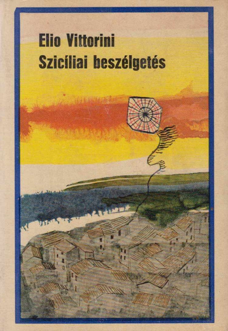 Vittorini, Elio - Szicíliai beszélgetés [antikvár]