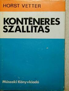 Horst Vetter - Konténeres szállítás [antikvár]