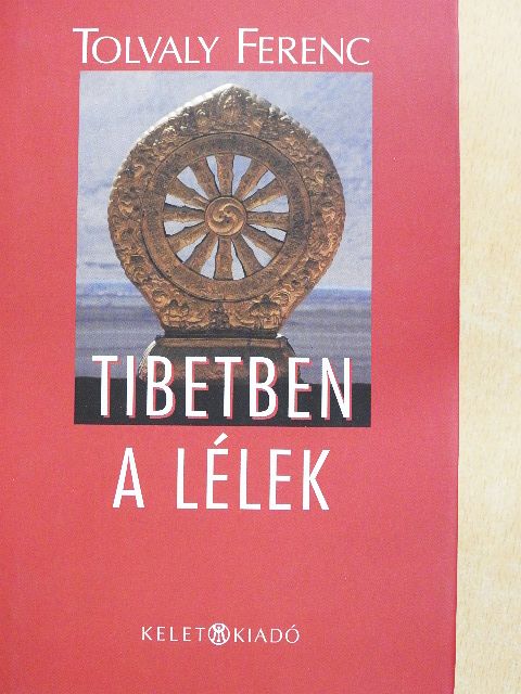 Tolvaly Ferenc - Tibetben a lélek [antikvár]