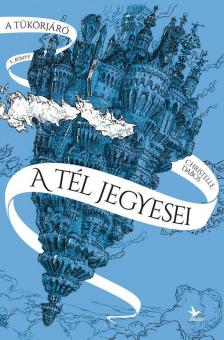 A tél jegyesei - A Tükörjáró 1. könyv [antikvár]