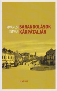Pivárcsi István - Barangolások Kárpátalján [antikvár]