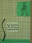 Katona Éva - 50 kérdés, 50 válasz a gyermekről [antikvár]