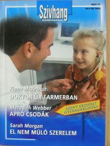 Fiona McArthur - Doktor úr farmerban/Apró csodák/El nem múló szerelem [antikvár]
