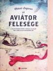Melanie Benjamin - Az aviátor felesége [antikvár]