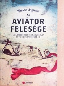 Melanie Benjamin - Az aviátor felesége [antikvár]
