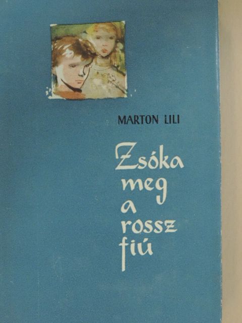 Marton Lili - Zsóka meg a rossz fiú [antikvár]