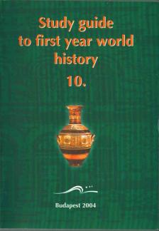 Czuczor Sándor - Study Guide to First Year World History for Bilingual School Students 10. [antikvár]