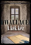 Edgar Wallace - A kék kéz [eKönyv: epub, mobi]