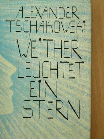Alexander Tschakowski - Weither leuchtet ein Stern [antikvár]