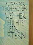 Alexander Tschakowski - Weither leuchtet ein Stern [antikvár]