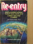 John Wesley White - Re-entry striking parallels between today's news events and Christ's second coming [antikvár]