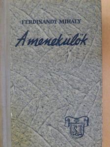 Ferdinandy Mihály - A menekülők [antikvár]