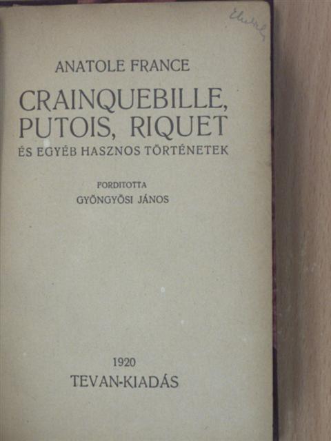 Anatole France - Crainquebille, Putois, Riquet és egyéb hasznos történetek [antikvár]