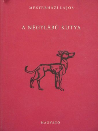 Mesterházi Lajos - A négylábú kutya [antikvár]