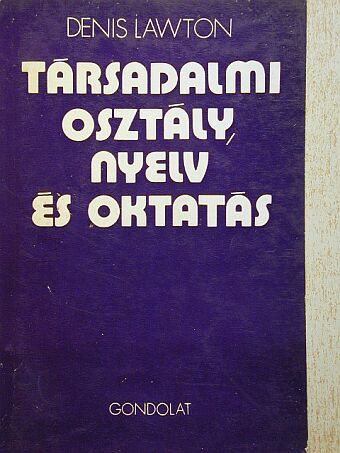 Denis Lawton - Társadalmi osztály, nyelv és oktatás [antikvár]