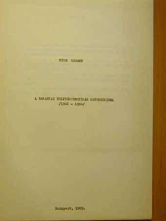 Tóth Róbert - A Baranyai Helytörténetírás repertóriuma 1968-1984. [antikvár]