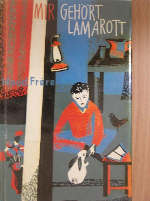 Maud Frere - Mir Gehört Lamarott [antikvár]