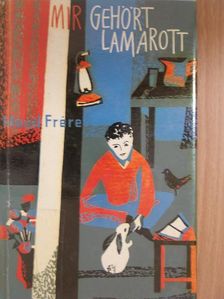 Maud Frere - Mir Gehört Lamarott [antikvár]