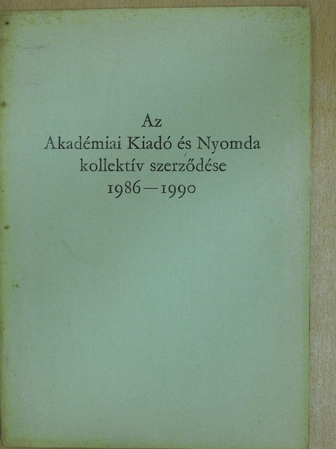 Az Akadémiai Kiadó és Nyomda kollektív szerződése [antikvár]