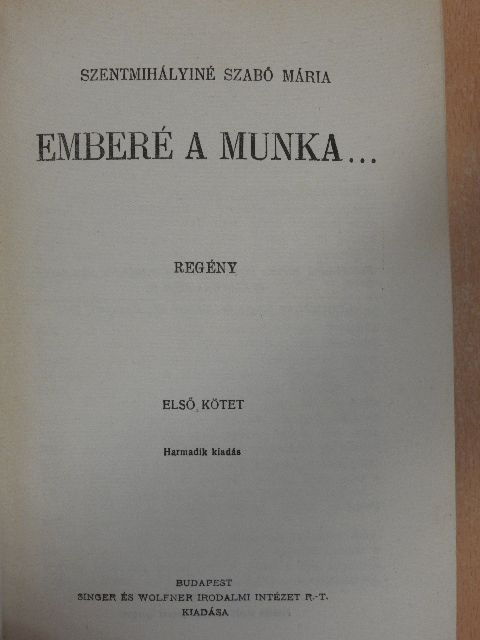 Szentmihályiné Szabó Mária - Emberé a munka... I-II. [antikvár]