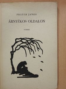 Fráter János - Árnyékos oldalon (dedikált példány) [antikvár]
