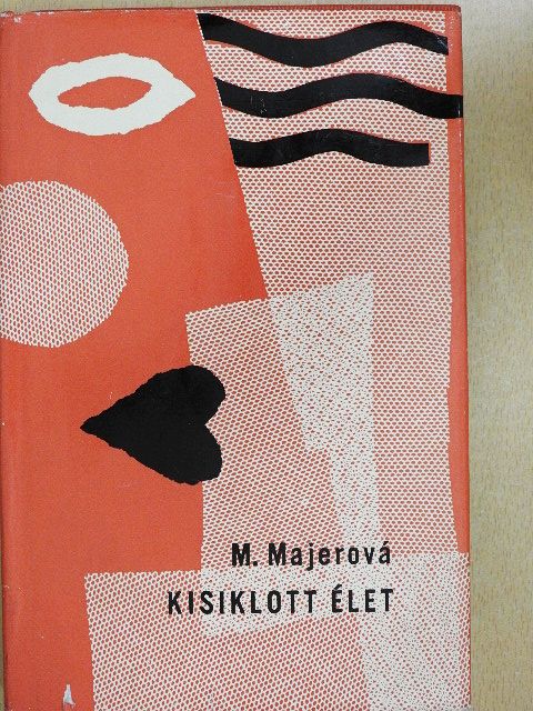 Marie Majerová - Kisiklott élet [antikvár]