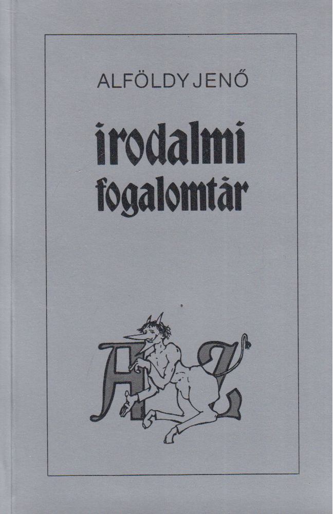 ALFÖLDY JENŐ - Irodalmi fogalomtár A-Z [antikvár]