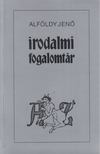 ALFÖLDY JENŐ - Irodalmi fogalomtár A-Z [antikvár]
