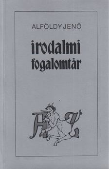 ALFÖLDY JENŐ - Irodalmi fogalomtár A-Z [antikvár]