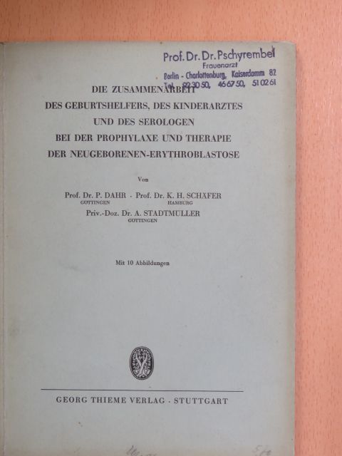 Priv.-Doz Dr. A. Stadtmüller - Die Zusammenarbeit des Geburtshelfers, des Kinderarztes und des Serologen bei der Prophylaxe und Therapie der Neugeborenen-Erythroblastose [antikvár]