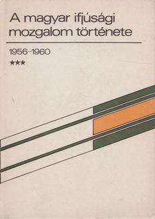 Eperjesi László - A magyar ifjúsági mozgalom története 1956-1960 III. [antikvár]