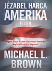 Michael L. Brown - Jézabel harca Amerika ellen [eKönyv: epub, mobi]
