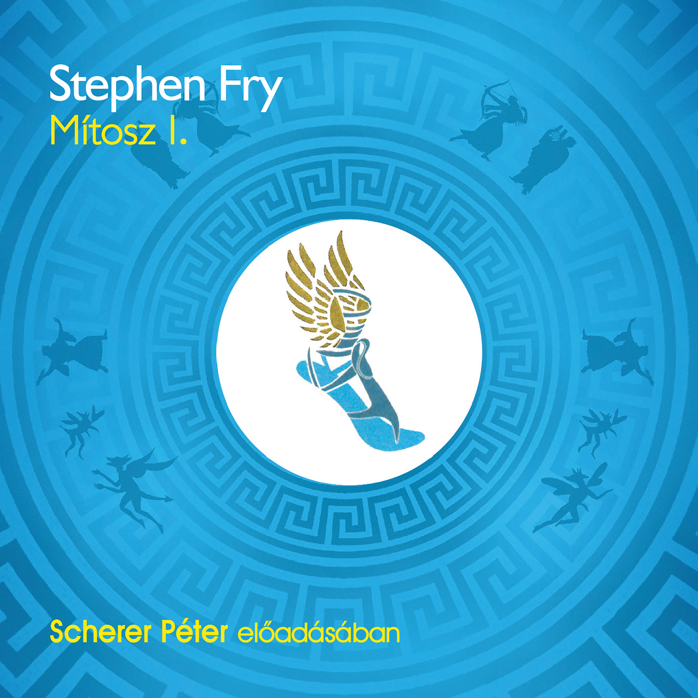 Stephen Fry - Mítosz 1. rész - Görög mitológia angol humorral [eHangoskönyv]