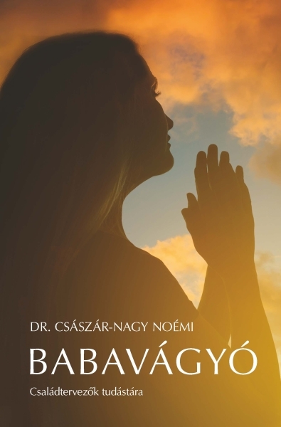 Dr. Császár-Nagy Noémi - Babavágyó [eKönyv: epub, mobi]