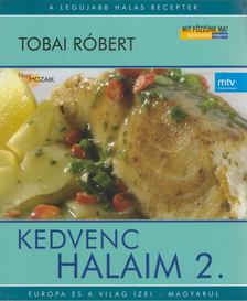 Tobai Róbert - Kedvenc halaim 2. [antikvár]