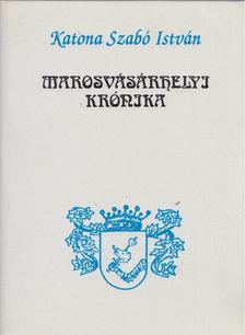 Katona Szabó István - Marosvásárhelyi krónika [antikvár]