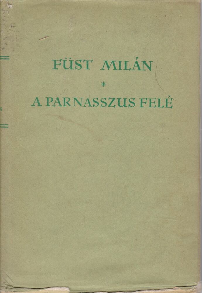 FÜST MILÁN - A Parnasszus felé [antikvár]
