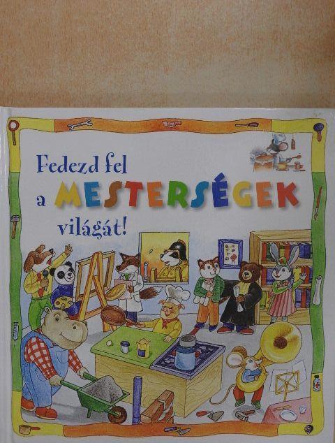 Donatella Bergamino - Fedezd fel a mesterségek világát! [antikvár]