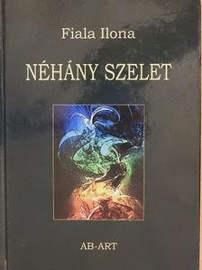 Fiala Ilona - Néhány szelet [antikvár]