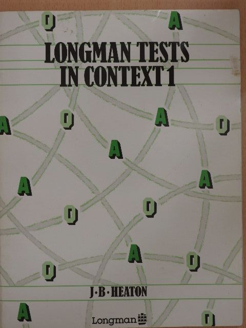 J. B. Heaton - Longman Tests in Context 1. [antikvár]