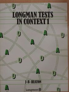 J. B. Heaton - Longman Tests in Context 1. [antikvár]