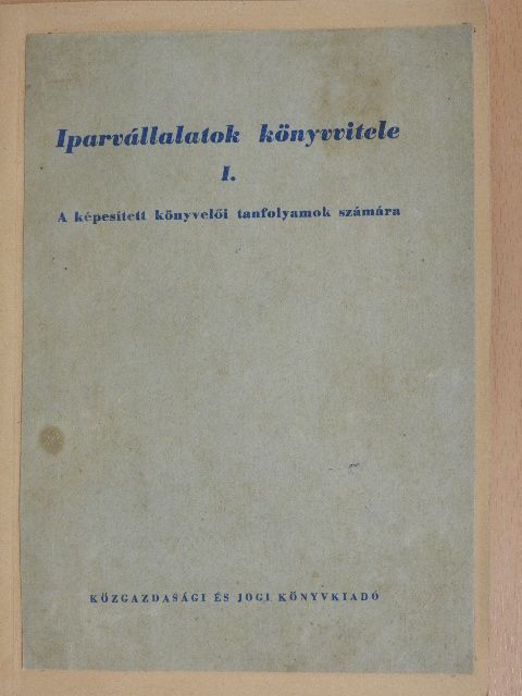 Dr. Ladó László - Iparvállalatok könyvvitele I. [antikvár]