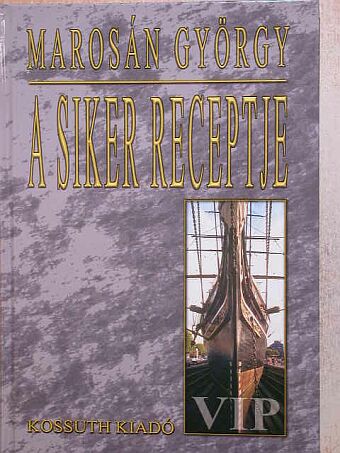 Marosán György - A siker receptje [antikvár]