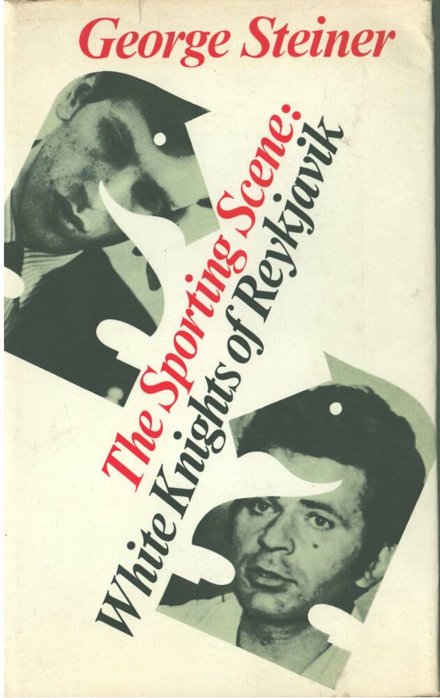 George Steiner - The Sporting Scene: White Knights of Reykjavik [antikvár]